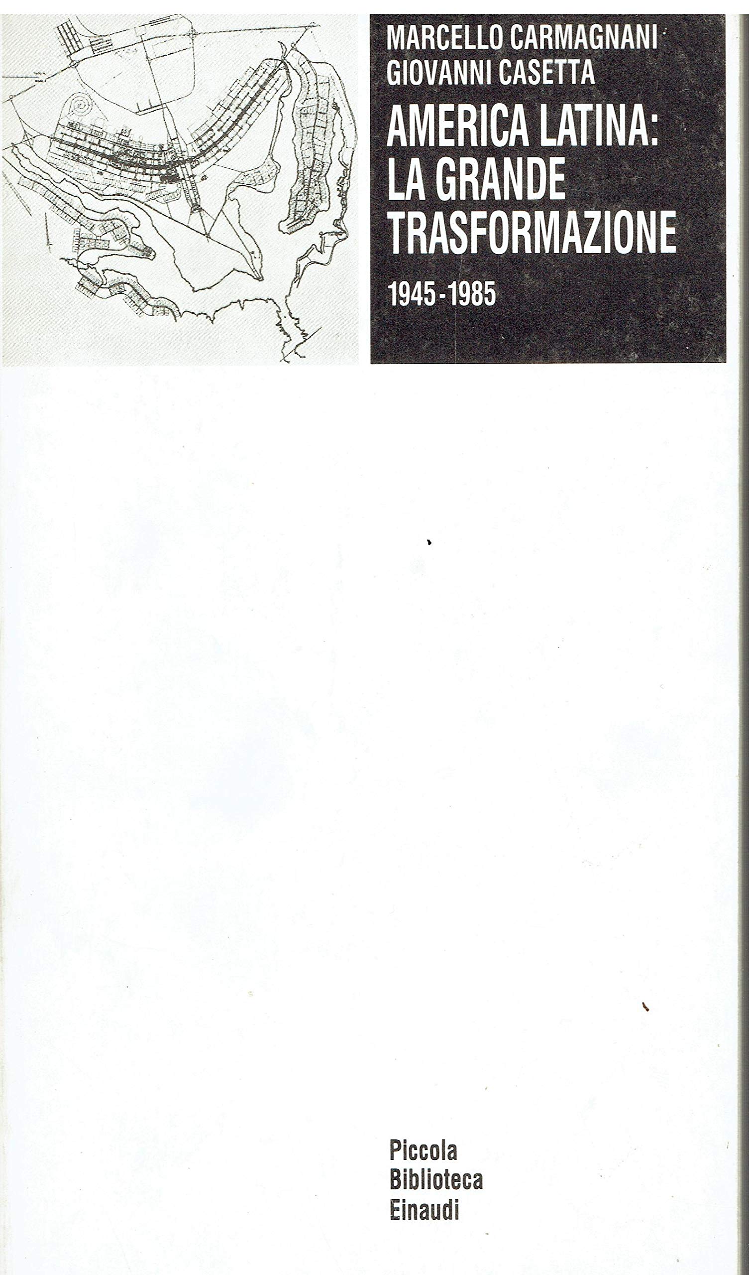 America latina: la grande trasformazione 1945-1985, Carmagnani, Marcello, Casetta, Giovanni, 1989 e-collecta