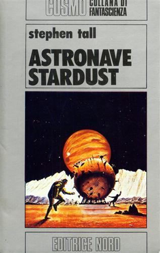 Astronave Stardust, Stephen Tall, Editrice Nord, 1976 e-collecta