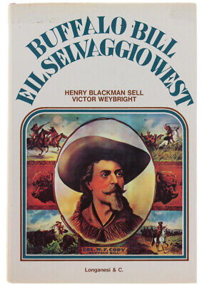Buffalo Bill e il selvaggio west [] Blackman Sell-Victor Weybright [Jan 01, 1976] e-collecta