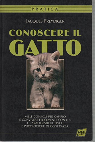Conoscere il gatto, Freydiger, Jacques,De Sanctis, M. T. [Apr 01, 1991] e-collecta