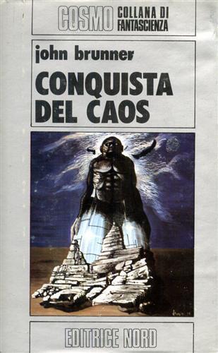 Conquista del caos, Brunner, John, Valla, R., Cossato, G., Sandrelli, S., Nord, 1998 e-collecta