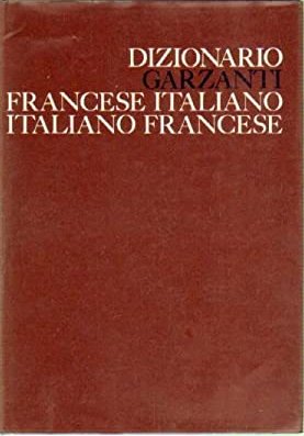 Dizionario Garzanti francese italiano - italiano francese, aa.vv. 1980 e-collecta