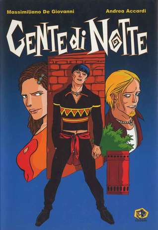 GENTE DI NOTTE, Massimiliano De Giovanni,  Andrea Accardi, Kappa Edizioni 1998 e-collecta
