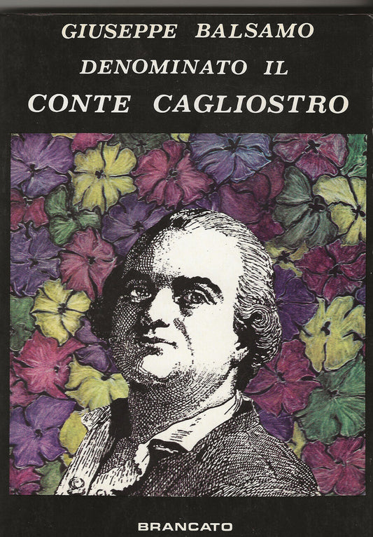 Giuseppe Balsamo denominato il Conte di Cagliostro, Brancato Editore, 1987 e-collecta