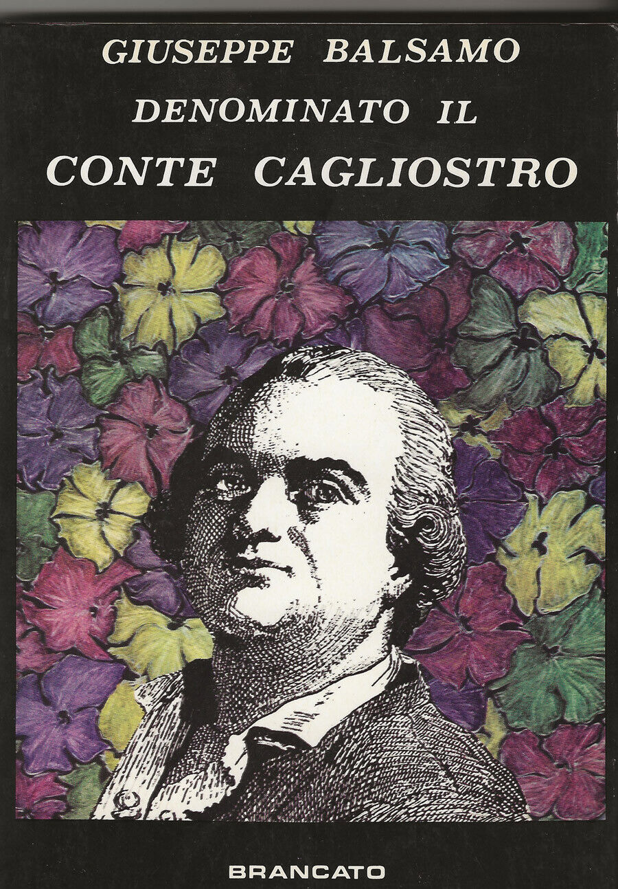 Giuseppe Balsamo denominato il Conte di Cagliostro, Brancato Editore, 1987 e-collecta