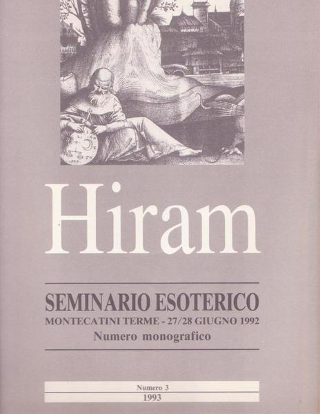 Hiram - 1993 n. 3, Seminario Esoterico, Montecatini Terme, 27-28 giugno 1992, numero monografico, Editore Erasmo e-collecta