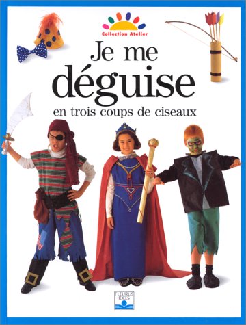 Je me déguise en trois coup de ciseaux, Atelier, Hershberger, Priscilla, 1998 e-collecta
