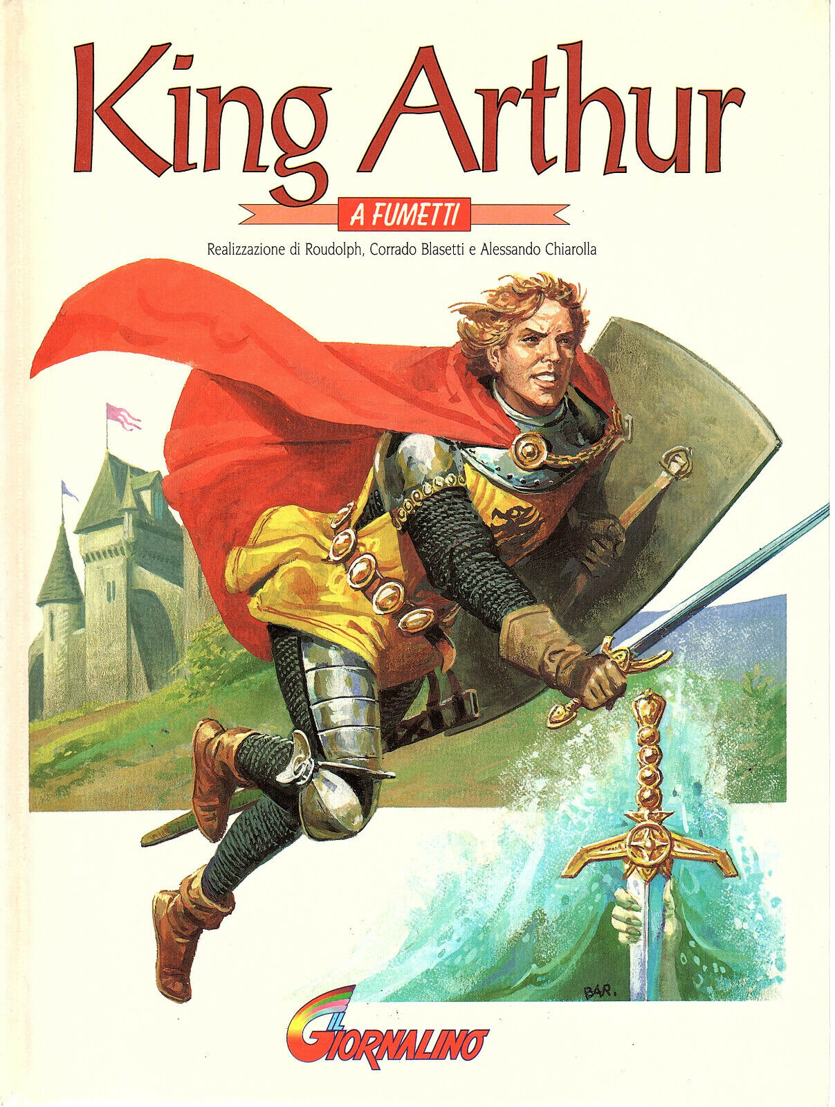 KING ARTHUR A FUMETTI. Excalibur - L'erede sconosciuto - Lady Ginevra. Rudolph, Blasetti Corrado e-collecta