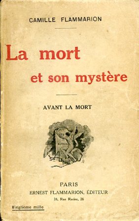 La mort et son mystère, tome I, Camille Flammarion, Ernest Flammarion Editeur, 1920 e-collecta
