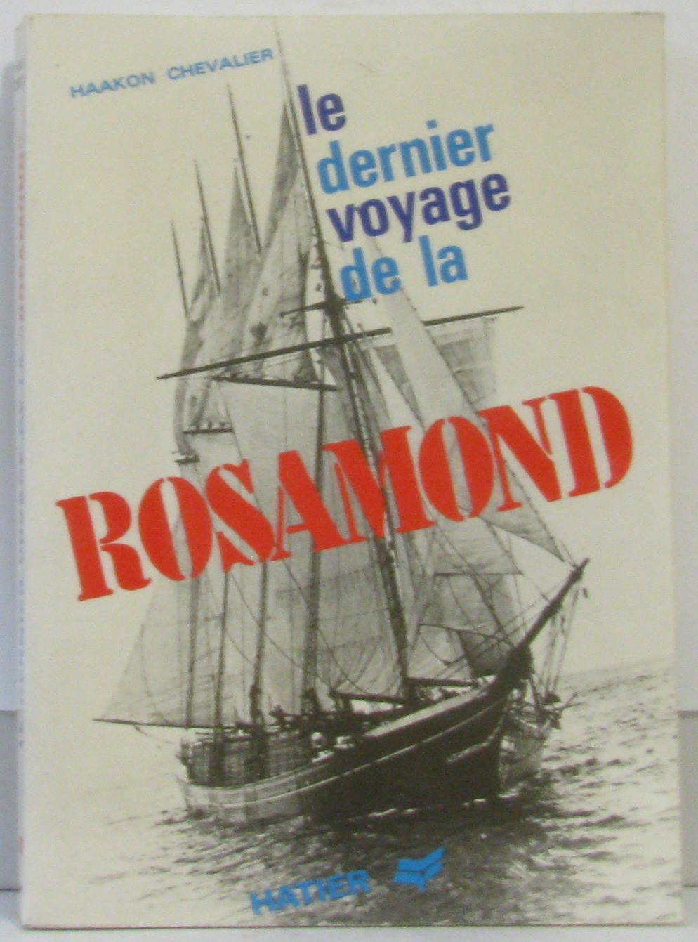Le dernier voyage de la rosamond, Haakon Chevalier, Hatier 1973 e-collecta