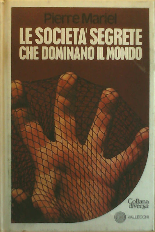 Le societa' segrete che dominano il mondo, Pierre Mariel, Vallecchi, 1976 e-collecta