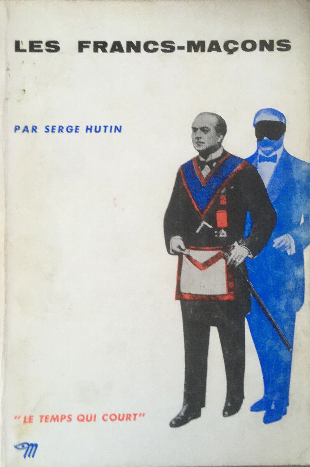 Les Francs-Maçons, Serge Hutin, éditions du Seuil, 1960 e-collecta