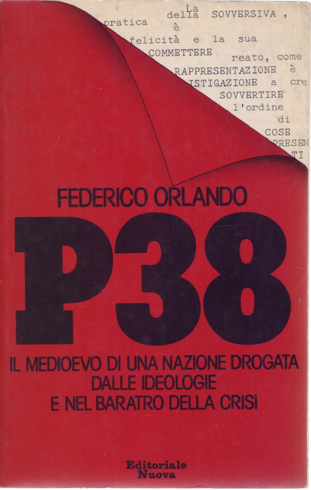 P38, il medioevo di una nazione drogata dalle ideologie e nel baratro della crisi, Federico Olando, Editoriale Nuova 1978 e-collecta
