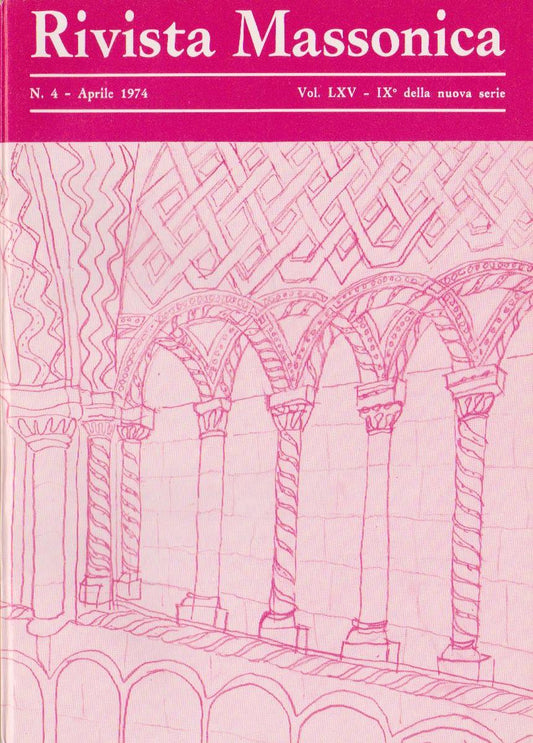 Rivista Massonica - 1974 - n. 4 - aprile - Vol. LXV - IX della nuova serie - Editore Erasmo e-collecta