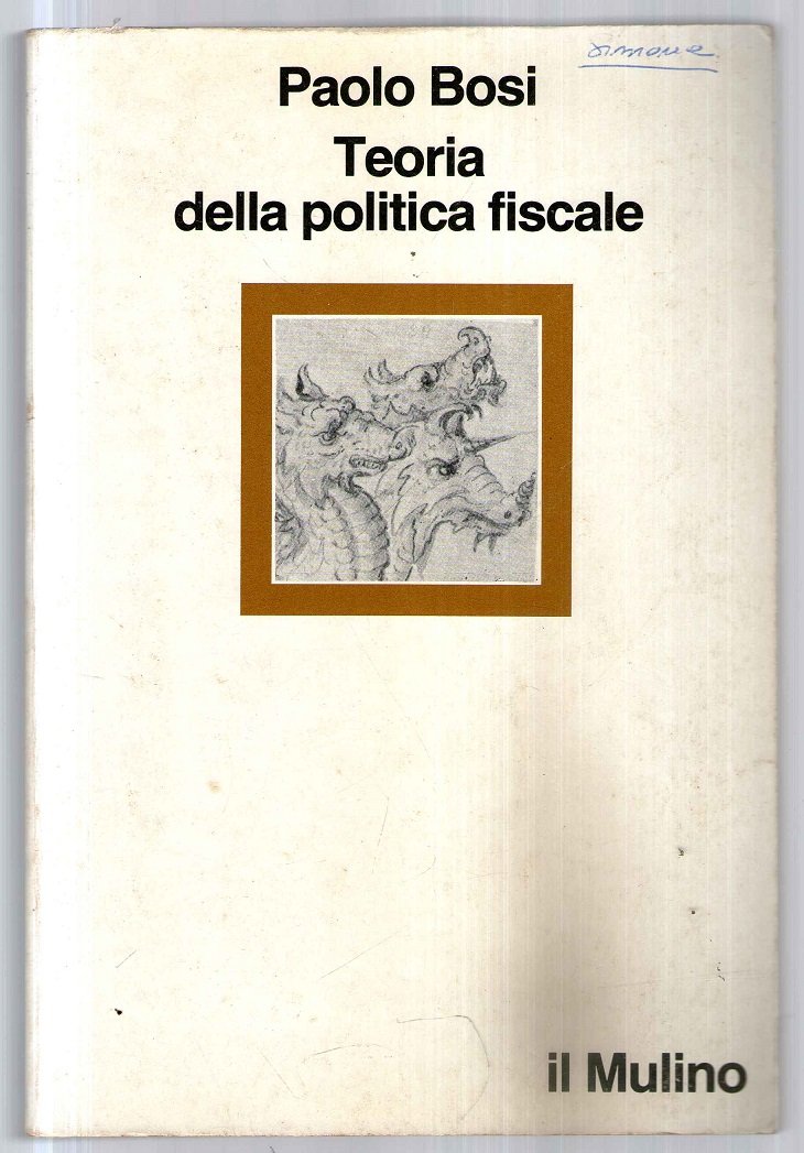 Teoria della politica fiscale, Bosi, Paolo, il Mulino 1982 e-collecta