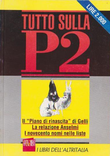 Tutto sulla P2, il piano di rinascita di Gelli, La relazione Anselmi, i novecento nomi nelle liste, Avvenimenti, 1994 e-collecta