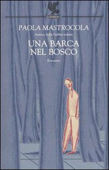 Una barca nel bosco, Paola Mastrocola, Guanda 2004 e-collecta