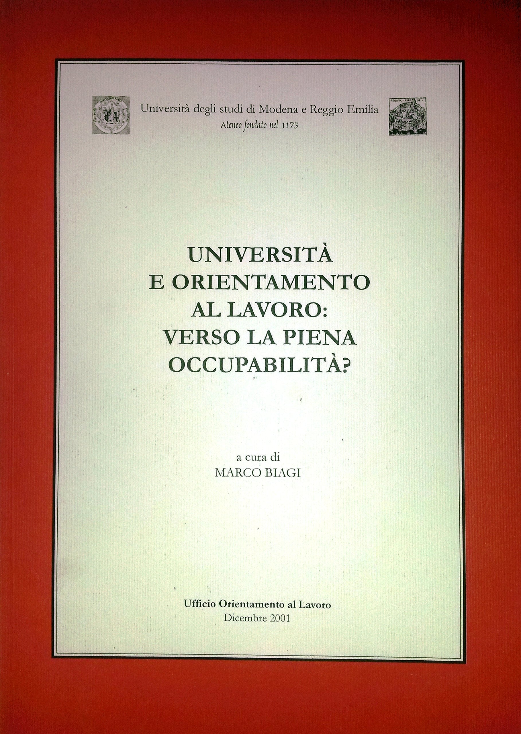 Università e orientamento al lavoro: Verso la piena occupabilità? Marco Biagi, Ufficio Orientamento Lavoro, 2001 e-collecta